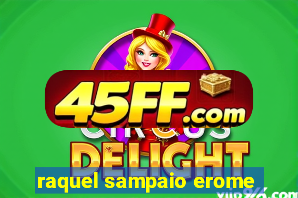 raquel sampaio erome